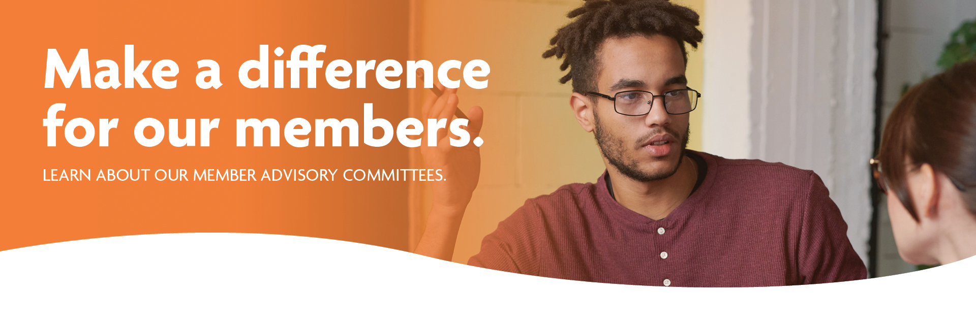 Learn about our member advisory committees.